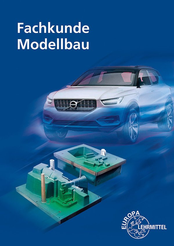 Fachkunde Modellbau - Technologie des Modell- und Formenbaus